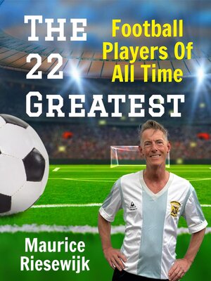 cover image of The 22 Greatest Football Players of All Time